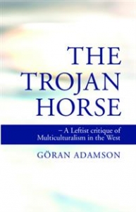 the-trojan-horse-a-leftist-critique-of-multiculturalism-in-the-west